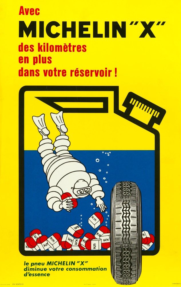 Poster advertising the fuel savings achieved by X-tire technology. The illustration depicts a gasoline can at the bottom of which the bidendum has dived to recover kilometers.  It reads: "With Michelin X, more kilometers in your tank! "