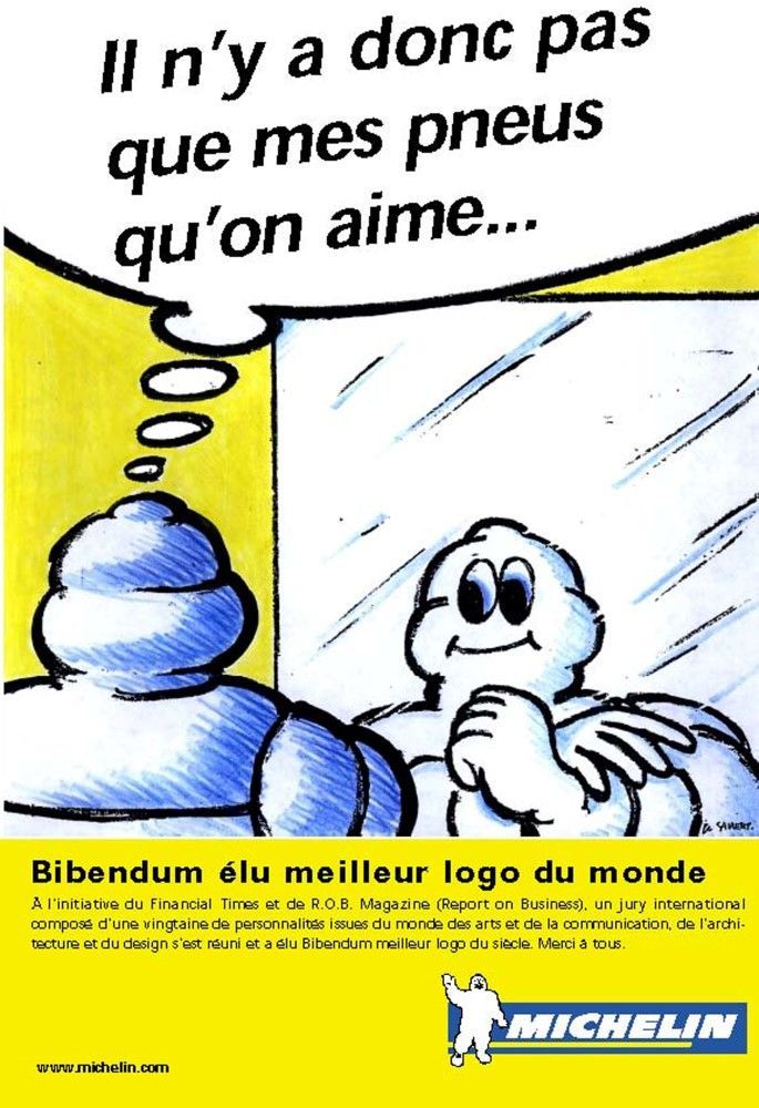 Poster showing the Michelin Man. He looks at his reflection in the mirror and thinks: "So it's not only my tires that people like...".